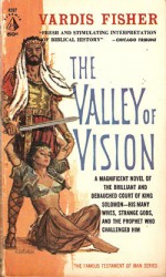 The Valley of Vision (The Testament Of Man Book 6) - Vardis Fisher