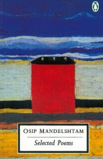 Selected Poems (Penguin Twentieth Century Classics) - Osip Mandelshtam, James Greene