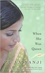 When She Was Queen - M.G. Vassanji