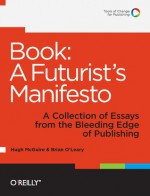 Book: A Futurist's Manifesto - Hugh McGuire, Brian O'Leary, Otis Y. Chandler