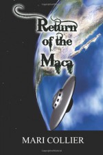 Return of the Maca (Vol. IV) - Mari Collier