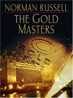 The Gold Masters - Norman Russell