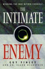 The Intimate Enemy: Winning the War Within Yourself - Guy Finley, Ellen Dickstein