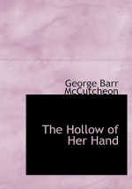 The Hollow of Her Hand - George Barr McCutcheon