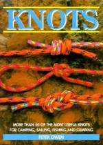 Knots: More Than 50 of the Most Useful Knots for Camping, Sailing, Fishing and Climbing - Peter Owen