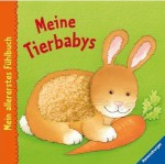 Mein allererstes Fühlbuch: Meine Tierbabys - Monika Neubacher-Fesser, Sandra Grimm