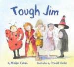 Tough Jim - Miriam Cohen, Ronald Himler