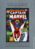 Marvel Masterworks: Captain Marvel, Vol. 3 - Jim Starlin, Mike Friedrich, Steve Englehart, Gerry Conway, Marv Wolfman, Wayne Boring