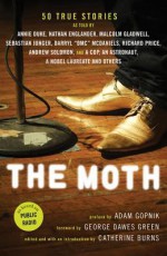 The Moth - Adam Gopnick, Catherine Burns, George Dawes Green