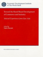 Toward the Rural-Based Development of Commerce and Industry: Selected Experiences from East Asia - Yujiro Hayami