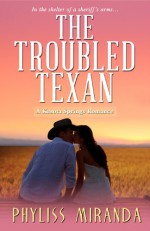 The Troubled Texan - Phyliss Miranda