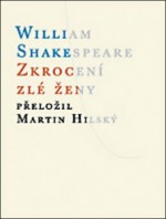 Zkrocení zlé ženy - Martin Hilský, William Shakespeare