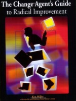 The Change Agent's Guide to Radical Improvement - Ken Miller