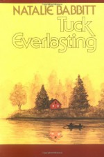 Tuck Everlasting - Natalie Babbitt