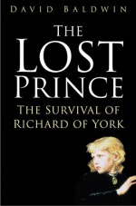 The Lost Prince: The Survival of Richard of York - David Baldwin