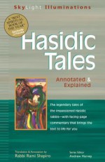 Hasidic Tales: Annotated & Explained (SkyLight Illuminations) - Rami M. Shapiro, Andrew Harvey