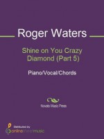 Shine on You Crazy Diamond (Part 5) - Pink Floyd, Roger Waters