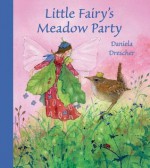 Little Fairy's Meadow Party - Daniela Drescher