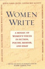 Women Write: A Mosaic Of Women's Voices in Fiction, Poetry, Memoir and Essay - Susan Cahill