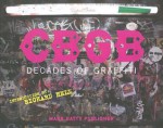 CBGB: Decades of Graffiti - Christopher D. Salyers, John Putnam, Richard Hell