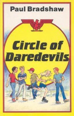 Circle of Daredevils - Paul Bradshaw