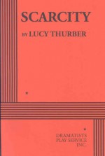 Scarcity - Acting Edition - Lucy Thurber