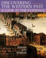 Discovering the Western Past Volume I: To 1789: A Look at the Evidence - Merry E. Wiesner-Hanks, William Bruce Wheeler, Julius R. Ruff