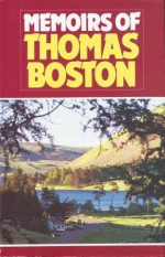 Memoirs of Thomas Boston: - Thomas Boston, George H. Morrison