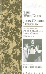 The Wild Duck/John Gabriel Borkman - Henrik Ibsen, Peter Hall