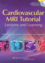 Cardiovascular MRI Tutorial: Lectures and Learning - Robert W. Biederman, Mark Doyle, June Yamrozik