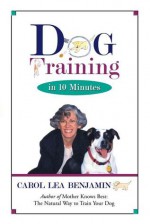 Dog Training in 10 Minutes - Carol Lea Benjamin