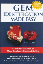 Gem Identification Made Easy: A Hands On Guide To More Confident Buying & Selling - Antoinette Leonard Matlins, Antonio C. Bonanno