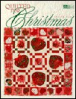 Quilted for Christmas: 15 Christmas Projects - That Patchwork Place, Barbara Weiland, Laurel Strand, Brian Metz