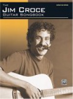 The Jim Croce Guitar Songbook: Authentic Guitar Tab - Jim Croce