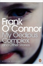 My Oedipus Complex: and Other Stories (Penguin Classics) - Julian Barnes, Frank O'Connor