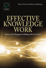 Effective Knowledge Work: Answers to the Management Challenges of the 21st Century - Klaus North, Stefan Gueldenberg