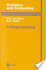 S Programming (Statistics and Computing) - William N. Venables, Brian D. Ripley