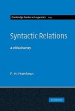 Syntactic Relations: A Critical Survey - Peter Matthews, Matthews P. H.