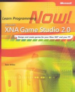 Microsoft® XNA™ Game Studio 2.0: Learn Programming Now! - Rob Miles