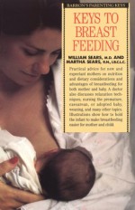 Keys to Breast Feeding - William Sears, Martha Sears