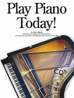 Play Piano Today! [With CD] - Amy Appleby