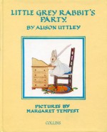 Little Grey Rabbit's Party - Alison Uttley, Margaret Tempest