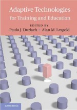 Adaptive Technologies for Training and Education - Paula J. Durlach, Alan M. Lesgold