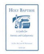 Holy Baptism: A Guide for Parents and Godparents - John H. Westerhoff III