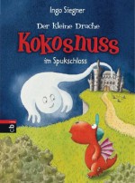 Der kleine Drache Kokosnuss im Spukschloss: Band 11 (German Edition) - Ingo Siegner