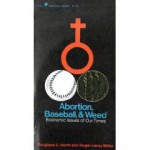 Abortion, Baseball & Weed: Economic Issues of Our Times (Perennial library, P 275) - Douglass C. North, Roger LeRoy Miller