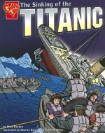 The Sinking of the Titanic (Graphic History) - Matt Doeden