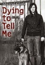 Dying to Tell Me - Sherryl Clark