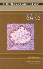 SARS (Deadly Diseases and Epidemics) - Joaquima Serradell, David Heymann