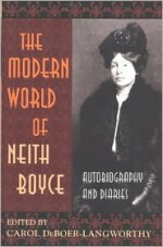 The Modern World of Neith Boyce: Autobiography and Diaries - Neith Boyce